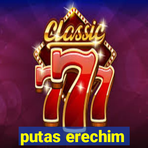 putas erechim